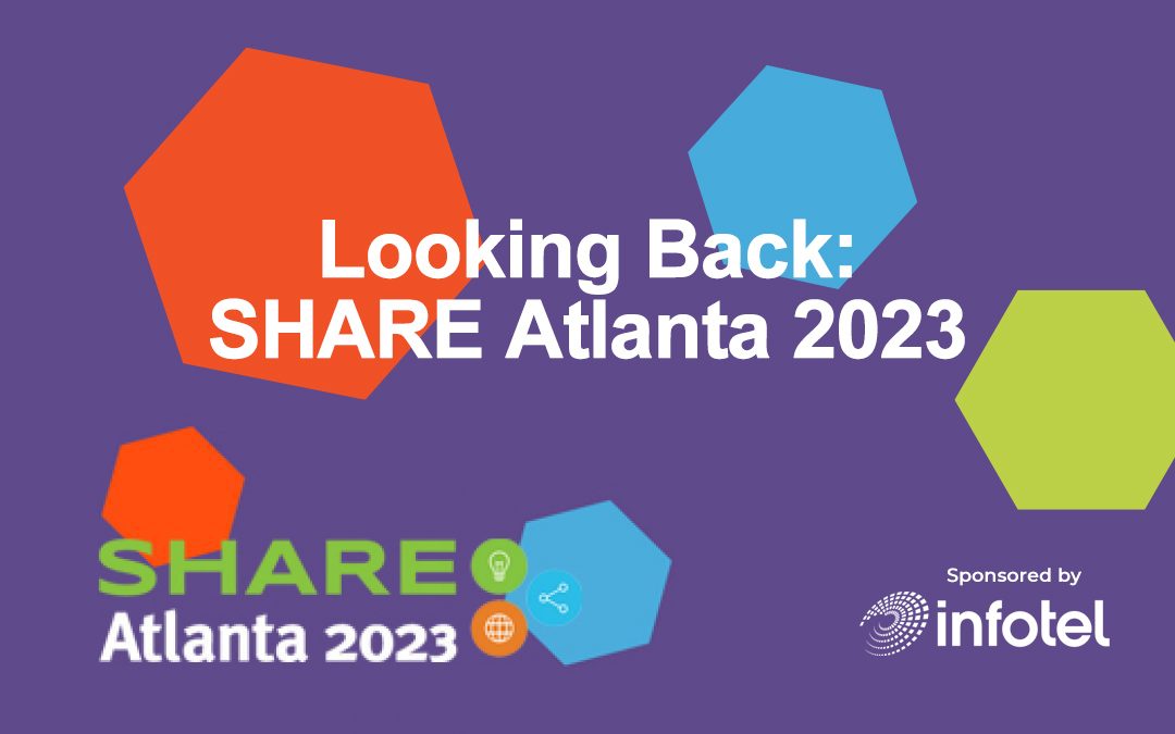 Looking Back: SHARE Atlanta 2023 Hinted at z/OS® 3.1 Signaling a Booming Future for Mainframe