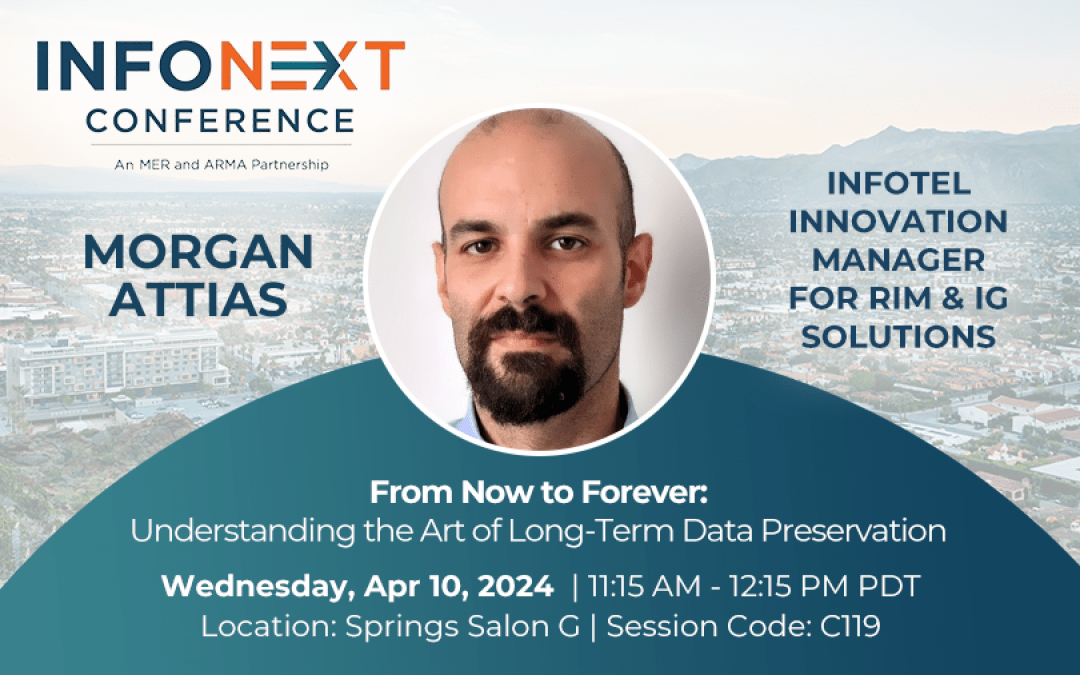 Infotel’s Morgan Attias to Address Long-Term Data Preservation Concerns for High-Profile Executives at InfoNEXT Conference